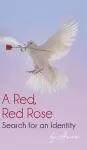 A Red, Red Rose - Search for an Identity cover