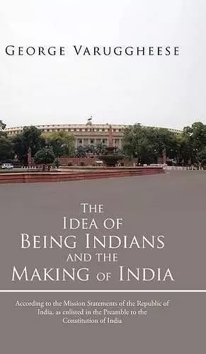 The Idea of Being Indians and the Making of India cover