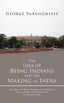 The Idea of Being Indians and the Making of India cover