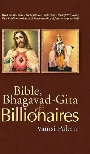 Bible, Bhagavad-Gita & Billionaires cover