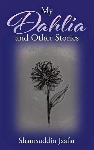 My Dahlia and Other Stories cover