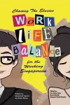 Chasing the Elusive Work-Life Balance for the Working Singaporean cover