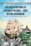 The Life/Death Rythms of Capitalist Regimes - Debt before Dishonour cover