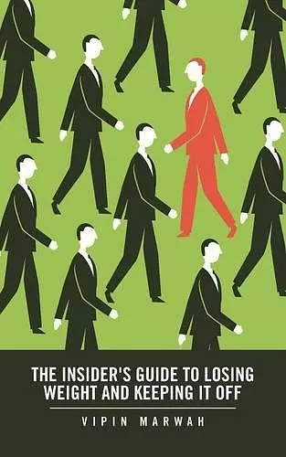 The Insider's Guide to Losing Weight and Keeping It Off cover