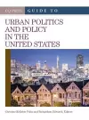 The CQ Press Guide to Urban Politics and Policy in the United States cover