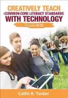 Creatively Teach the Common Core Literacy Standards With Technology cover