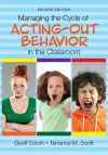 Managing the Cycle of Acting-Out Behavior in the Classroom cover