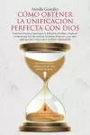 Cómo Obtener La Unificación Perfecta Con Dios cover