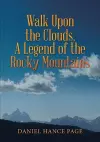 Walk Upon the Clouds, A Legend of the Rocky Mountains cover