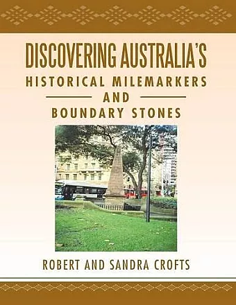 Discovering Australia's Historical Milemarkers and Boundary Stones cover