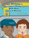 My Mommy's Having a Baby..... Sh Sh. It's a Secret! cover