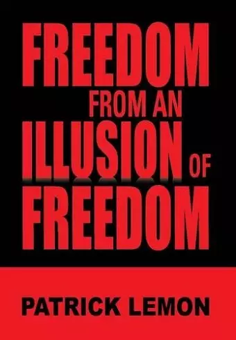 Freedom from an Illusion of Freedom cover