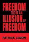 Freedom from an Illusion of Freedom cover