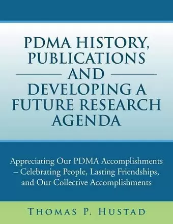 Pdma History, Publications and Developing a Future Research Agenda cover