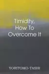 Timidity - How to Overcome It cover