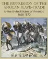 The Suppression of the African Slave-Trade to the United States of America 1638-1870 Volume I cover