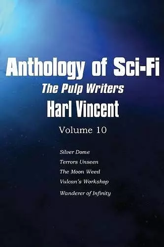 Anthology of Sci-Fi V10, the Pulp Writers - Harl Vincent cover