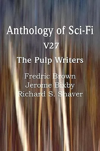 Anthology of Sci-Fi V27, the Pulp Writers cover