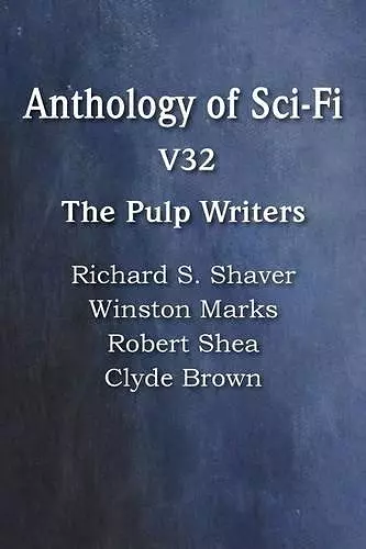 Anthology of Sci-Fi V32, the Pulp Writers cover