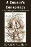 A Cousin's Conspiracy, a Boy's Struggle for an Inheritance cover