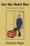 Joe the Hotel Boy; Or, Winning Out by Pluck cover