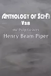 Anthology of Sci-Fi V38, the Pulp Writers - Henry Beam Piper cover