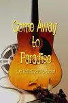 Come Away to Paradise cover