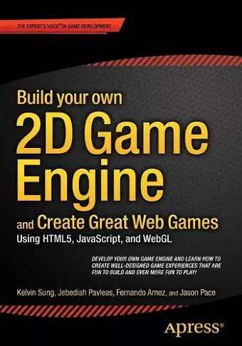 Build your own 2D Game Engine and Create Great Web Games cover