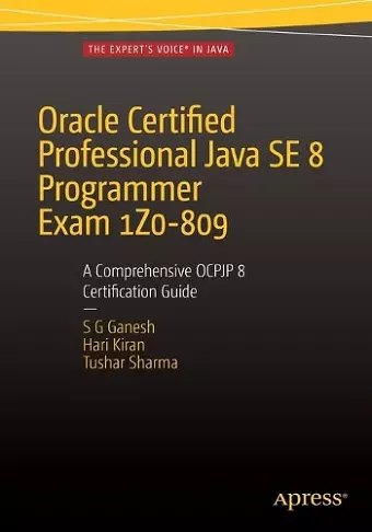 Oracle Certified Professional Java SE 8 Programmer Exam 1Z0-809: A Comprehensive OCPJP 8 Certification Guide cover