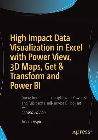 High Impact Data Visualization in Excel with Power View, 3D Maps, Get & Transform and Power BI cover