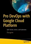 Pro DevOps with Google Cloud Platform cover