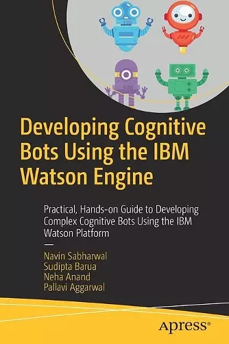 Developing Cognitive Bots Using the IBM Watson Engine cover