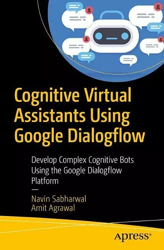 Cognitive Virtual Assistants Using Google Dialogflow cover