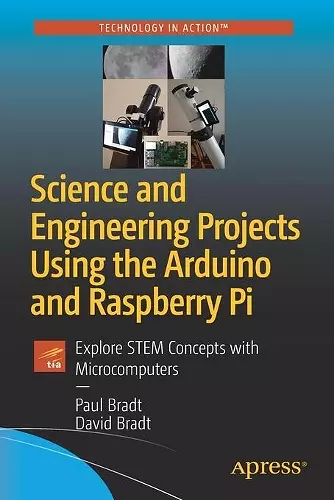 Science and Engineering Projects Using the Arduino and Raspberry Pi cover