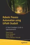 Robotic Process Automation using UiPath StudioX cover