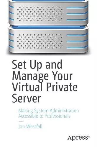 Set Up and Manage Your Virtual Private Server cover
