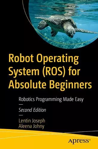 Robot Operating System (ROS) for Absolute Beginners cover