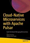 Cloud-Native Microservices with Apache Pulsar cover