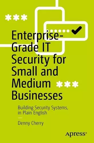 Enterprise-Grade IT Security for Small and Medium Businesses cover