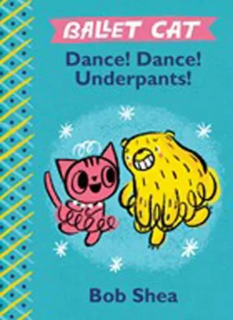 Ballet Cat: Dance! Dance! Underpants! cover