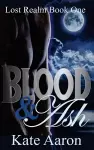 Blood & Ash (Lost Realm, #1) cover