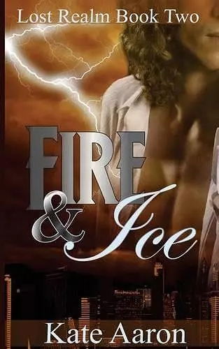 Fire & Ice (Lost Realm, #2) cover