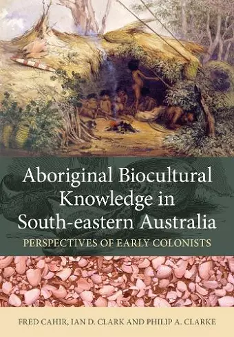 Aboriginal Biocultural Knowledge in South-eastern Australia cover