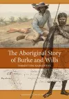 The Aboriginal Story of Burke and Wills cover