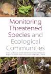 Monitoring Threatened Species and Ecological Communities cover