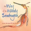 The Way of the Weedy Seadragon cover