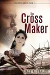 The Cross Maker cover