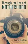 Through the Lens of Motherhood cover