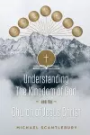 Understanding the Kingdom of God and the Church of Jesus Christ cover