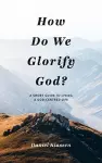 How Do We Glorify God? cover